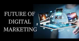 Future Of Digital Marketing